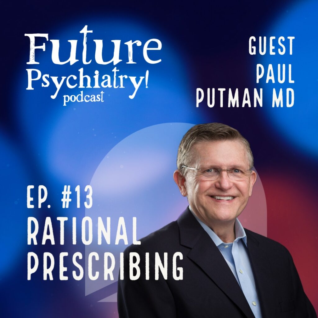 Paul Putman MD Psychiatrist Rational Psychopharmacology